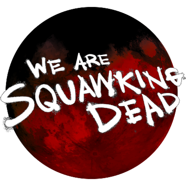 SQUAWKING DEAD